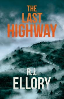 The Last Highway : The gripping new mystery from the award-winning, bestselling author of A QUIET BELIEF IN ANGELS