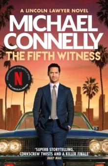 The Fifth Witness : The Bestselling Thriller Behind Netflixs The Lincoln Lawyer Season 2