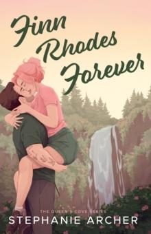 Finn Rhodes Forever : A Spicy Small Town Second Chance Romance (The Queen's Cove Series Book 4)