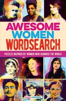 Awesome Women Wordsearch : Puzzles Inspired by Women who Changed the World