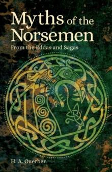 Myths of the Norsemen : From the Eddas and Sagas