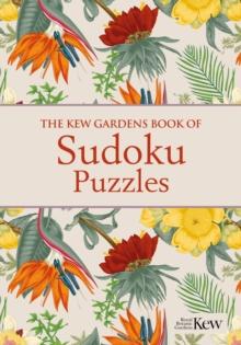 The Kew Gardens Book of Sudoku Puzzles : Over 200 Puzzles