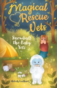 Magical Rescue Vets: Snowball the Baby Yeti