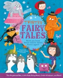 Twisted Fairy Tales : Think You Know These Classic Tales? Guess Again!