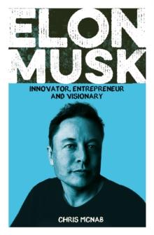 Elon Musk : Innovator, Entrepreneur and Visionary