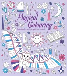 Magical Colouring : Inspirational Artworks to Spark Your Creativity