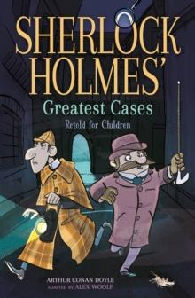 Sherlock Holmes' Greatest Cases : Retold for Children