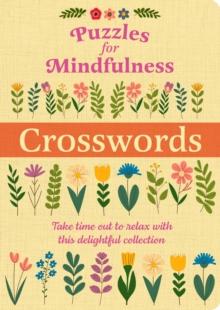 Puzzles For Mindfulness Crosswords : Over 120 Puzzles