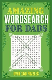 Amazing Wordsearch for Dads : Over 150 Puzzles