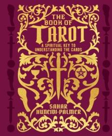 The Book of Tarot : A Spiritual Key to Understanding the Cards