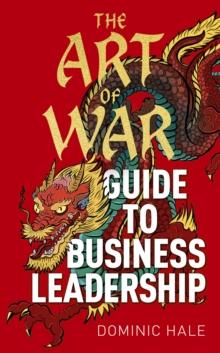 The Art of War Guide to Business Leadership