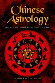 Chinese Astrology : The Key to Understanding Yourself