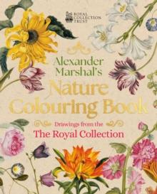 Alexander Marshal's Nature Colouring Book : Drawings from the Royal Collection