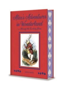 Alice's Adventures in Wonderland and Through the Looking Glass : With Illustrations by Sir John Tenniel