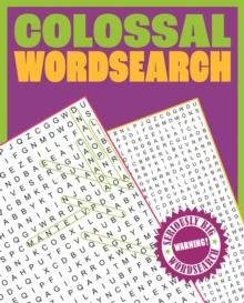 Colossal Wordsearch : Warning! Seriously Big Wordsearch