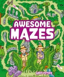 Awesome Mazes : Over 200 Incredible Puzzles to Navigate!