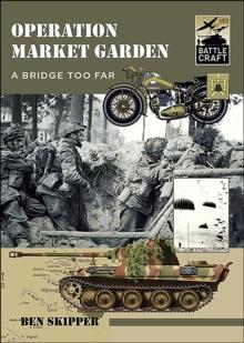 Operation Market Garden : A Bridge too Far