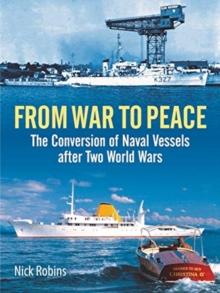 From War to Peace : The Conversion of Naval Vessels After Two World Wars