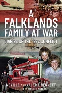 A Falklands Family at War : Diaries of the 1982 Conflict