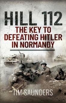 Hill 112: The Key to defeating Hitler in Normandy