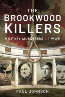 The Brookwood Killers : Military Murderers of WWII