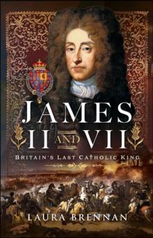 James II & VII : Britain's Last Catholic King