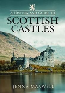 A History and Guide to Scottish Castles