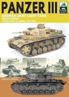 Panzer III, German Army Light Tank : North Africa, Tripoli to El Alamein 1941-1942