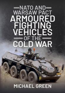 NATO and Warsaw Pact Armoured Fighting Vehicles of the Cold War