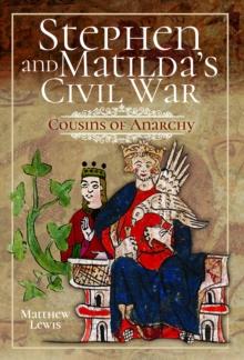 Stephen and Matilda's Civil War : Cousins of Anarchy