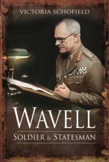 Wavell : Soldier and Statesman