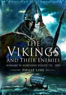 The Vikings and their Enemies : Warfare in Northern Europe, 750-1100