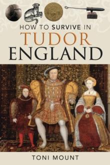 How to Survive in Tudor England