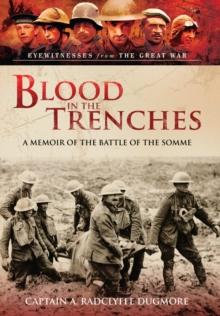 Blood in the Trenches : A Memoir of the Battle of the Somme