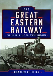 The Great Eastern Railway, The Late 19th and Early 20th Century, 18621924