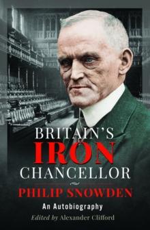 Britains Iron Chancellor : An Autobiography