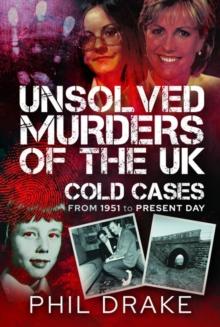 Unsolved Murders of the UK : Cold Cases from 1951 to Present Day