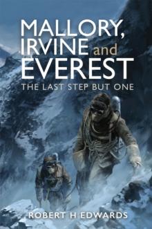 Mallory, Irvine and Everest : The Last Step But One