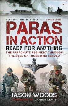 Paras in Action : Ready for Anything-The Parachute Regiment Through the Eyes of Those Who Served