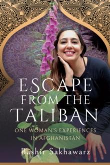 Escape from the Taliban : One Woman's Experiences in Afghanistan