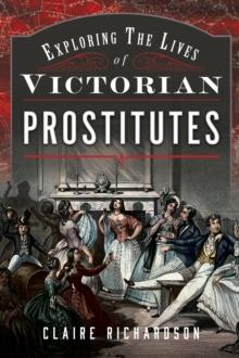 Exploring the Lives of Victorian England's Prostitutes