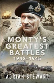 Monty's Greatest Battles 1942-1945