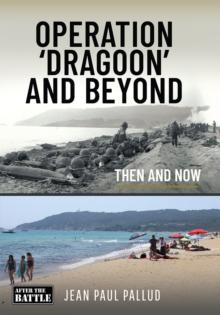 Operation 'Dragoon' and Beyond : Then and Now