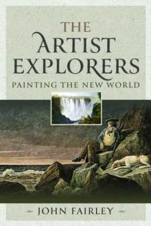 The Artist Explorers : Painting The New World