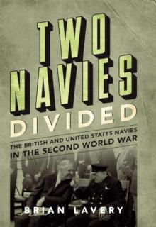 Two Navies Divided : The British and United States Navies in the Second World War