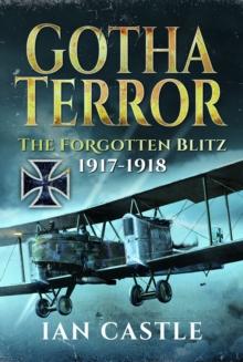 Gotha Terror : The Forgotten Blitz, 1917-1918