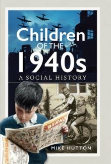 Children of the 1940s : A Social History