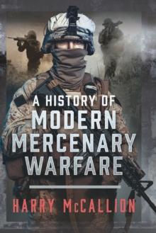 A History of Modern Mercenary Warfare