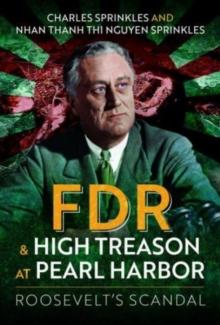 FDR and High Treason at Pearl Harbor : Roosevelt's Scandal