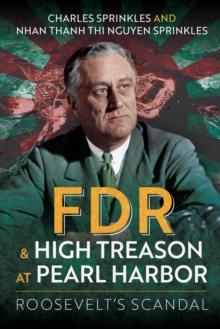 FDR and High Treason at Pearl Harbor : Roosevelt's Scandal